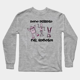 domo arigato, Mr Roboto! - 2 Long Sleeve T-Shirt